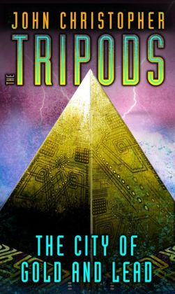 The City of Gold and Lead (Tripods Series #2)