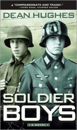 Soldier Boys a Novel Dean Hughes