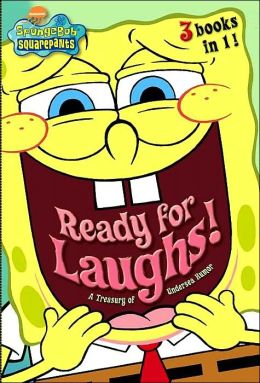 spongebob squarepants ready for laughs a treasury of undersea humor spongebob squarepants spongebob squarepants ready for laughs a treasury of undersea humor spongebob squarepants