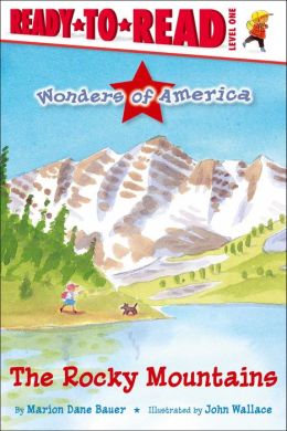 The Rocky Mountains (Wonders of America) Marion Dane Bauer and John Wallace