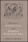 The Legacy of Roman Law in the German Romantic Era: Historical Vision and Legal Change