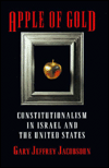 Apple of Gold: Constitutionalism in Israel and the United States
