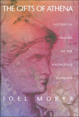 The Gifts of Athena: Historical Origins of the Knowledge Economy