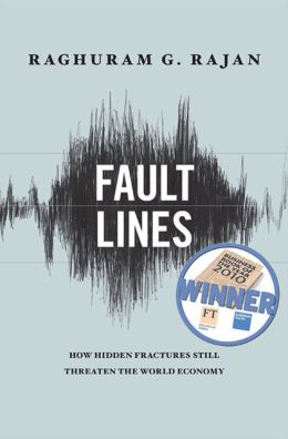 Fault Lines: How Hidden Fractures Still Threaten the World Economy