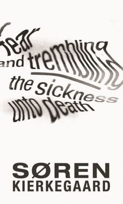 Fear and Trembling and The Sickness Unto Death (New in Paperback)