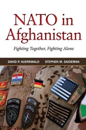 NATO in Afghanistan: Fighting Together, Fighting Alone