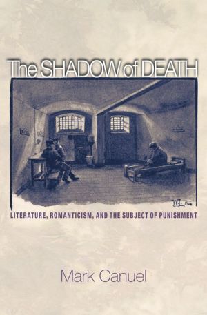 The Shadow of Death: Literature, Romanticism, and the Subject of Punishment