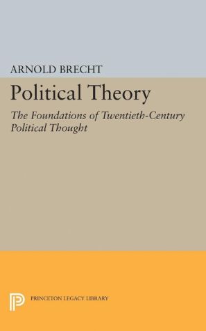 Political Theory: The Foundations of Twentieth-Century Political Thought