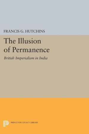 The Illusion of Permanence: British Imperialism in India