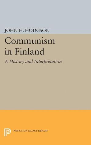 Communism in Finland: A History and Interpretation