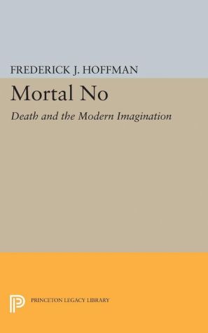 Mortal No: Death and the Modern Imagination