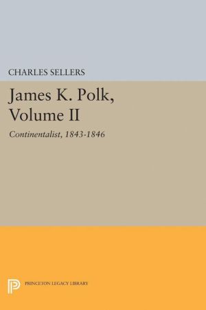 James K. Polk, Volume II: Continent