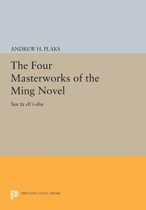 The Four Masterworks of the Ming Novel: Ssu ta ch'i-shu