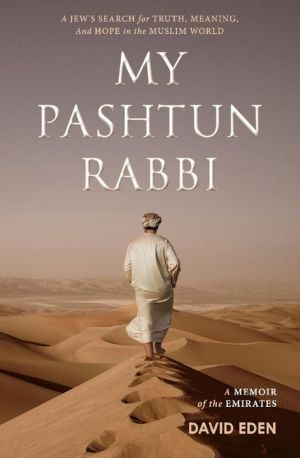 Book My Pashtun: A Jew's Search for Truth, Meaning, And Hope in the Muslim World