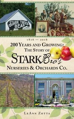 200 Years and Growing: The Story of Stark Bro's Nurseries & Orchards Co.