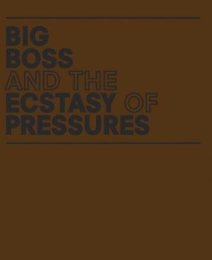 Geof Oppenheimer: Big Boss and the Ecstacy of Pressures