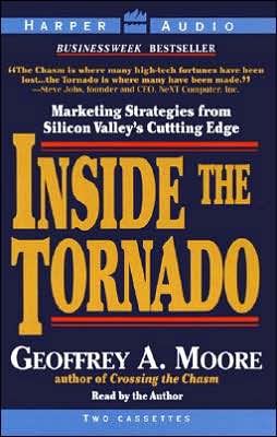 Inside the Tornado: Marketing Strategies from Silicon Valley's Cutting Edge (2 Cassettes)