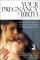 Your Pregnancy and Birth