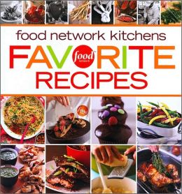 Food Network Kitchens Favorite Recipes