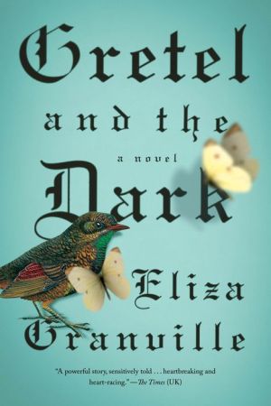 Gretel and the Dark: A Novel