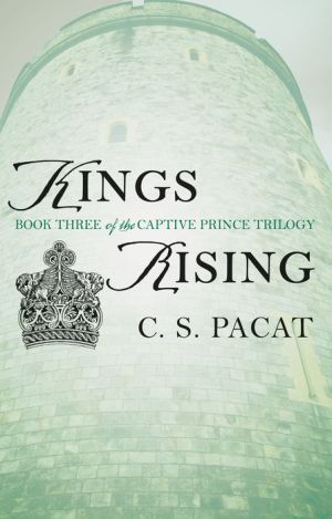 Kings Rising: Book Three of the Captive Prince Trilogy