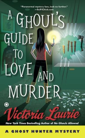 A Ghoul's Guide to Love and Murder: A Ghost Hunter Mystery