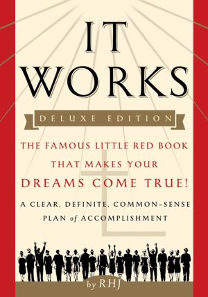 It Works DELUXE EDITION: The Famous Little Red Book That Makes Your Dreams Come True!