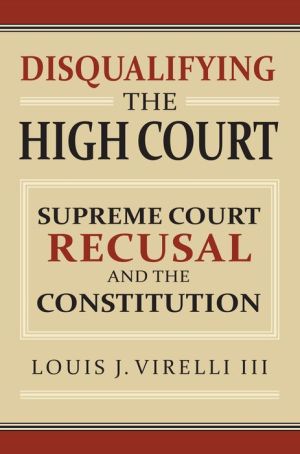 Disqualifying the High Court: Supreme Court Recusal and the Constitution