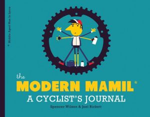 The Modern MAMIL (Middle Aged Man in Lycra): A Cyclist's Journal