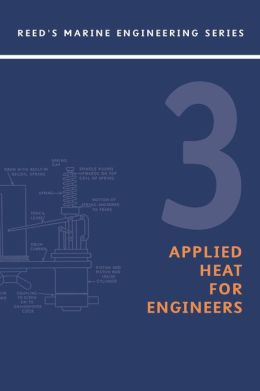 Reeds Vol 3: Applied Heat (Reed's Marine Engineering) William Embleton and Leslie Jackson