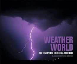 Weather World: Photographing the Global Spectacle