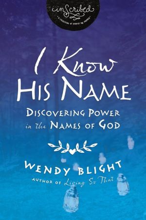I Know His Name: Discovering Power in the Names of God