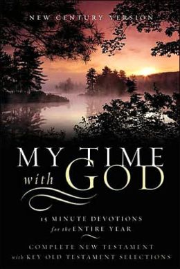 My Time with God: 15 Minute Devotions for the Entire Year