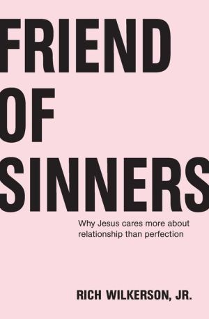 Book Friend of Sinners: Why Jesus Cares More About Relationship Than Perfection