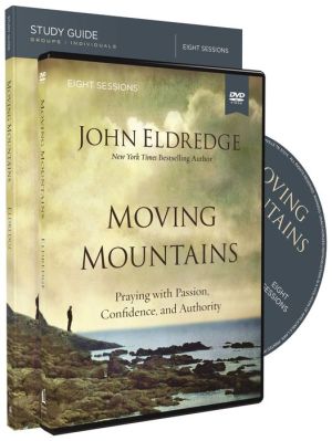 Moving Mountains Study Guide (with DVD): Praying with Passion, Confidence, and Authority