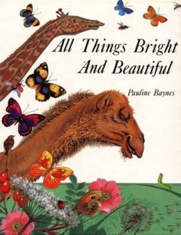 All Things Bright and Beautiful