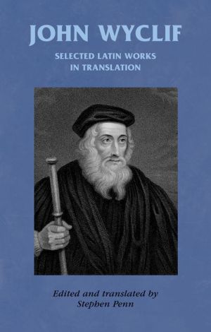 John Wyclif: Selected Latin works in translation