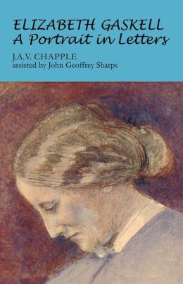 Elizabeth Gaskell: Portrait in Letters