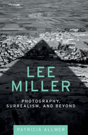 Lee Miller: Photography, surrealism, and beyond