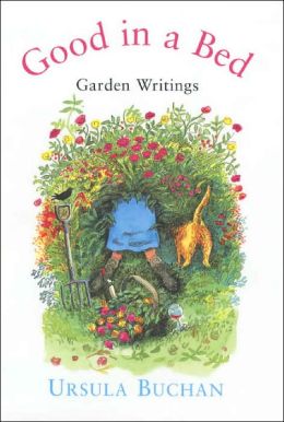 Good in a Bed: Garden Writings