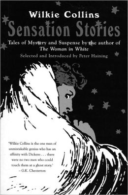 Sensation Stories: Tales of Mystery and Suspense Wilkie Collins and Peter Haining