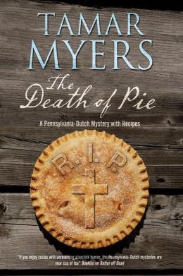 The Death of Pie: The new Pennsylvania Dutch mystery
