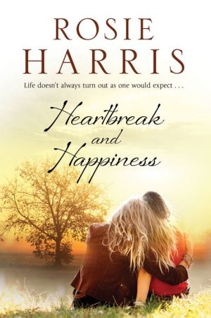 Heartbreak and Happiness: A contemporary family saga