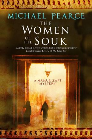 The Women of the Souk: A Mamur Zapt mystery set in pre-World War I Egypt