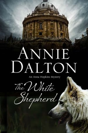 The White Shepherd: A dog mystery set in Oxford