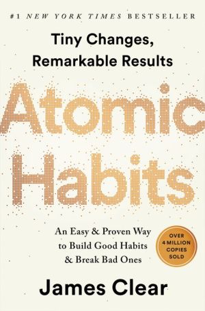 Book Atomic Habits: An Easy & Proven Way to Build Good Habits & Break Bad Ones