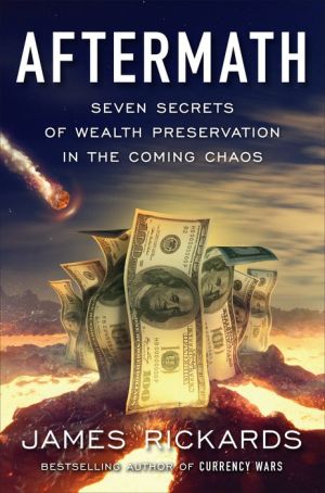 Book Aftermath: Seven Secrets of Wealth Preservation in the Coming Chaos