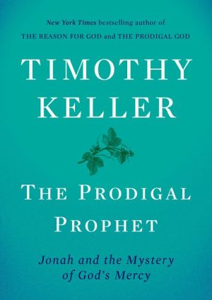 Book The Prodigal Prophet: Jonah and the Mystery of God's Mercy