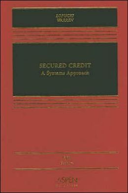 Secured Credit: A Systems Approach, Fifth Edition