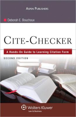Cite-Checker: A Hands-On Guide to Learning Citation Form, Second Edition Deborah E. Bouchoux